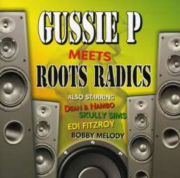 Gussie P meets Roots Radics